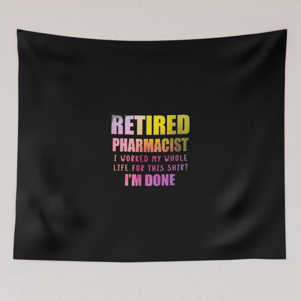 Item preview, Retired Pharmacist I Worked My Whole Life For This designed and sold by vesthljaque.