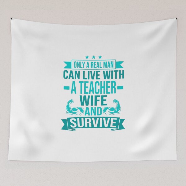 Item preview, Only A Real Man Live With Teacher Wife Survive Funny designed and sold by HieuarsaWorks.