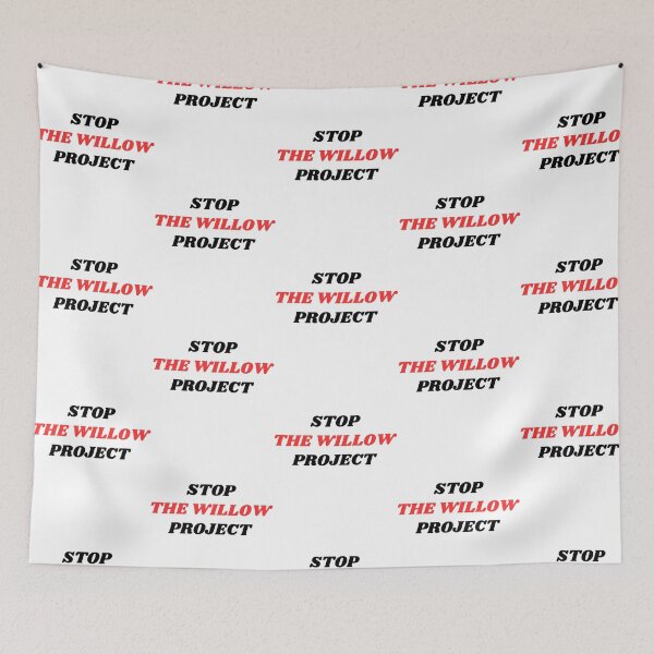 Item preview, Stop The Willow Project Save The Earth designed and sold by dobbinsuns.