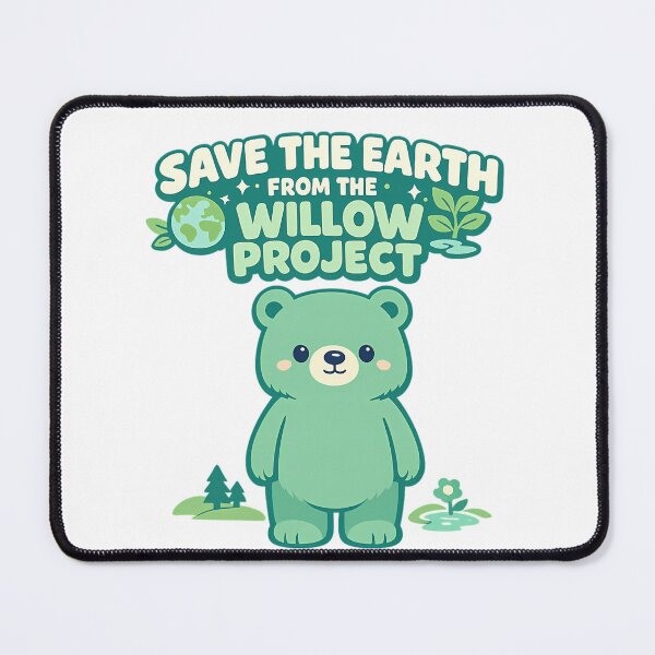 Item preview, Save The Earth From The Willow Project designed and sold by callkeila41.