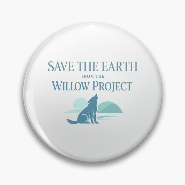 Item preview, Save The Earth From The Willow Project designed and sold by callkeila41.