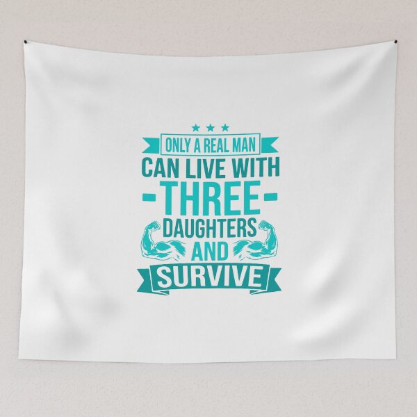 Item preview, Only A Real Man Live With Three Daughters Survive Funny designed and sold by HieuarsaWorks.