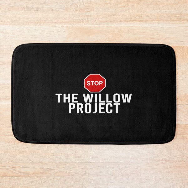 Item preview, Stop The Willow Project designed and sold by dobbinsuns.