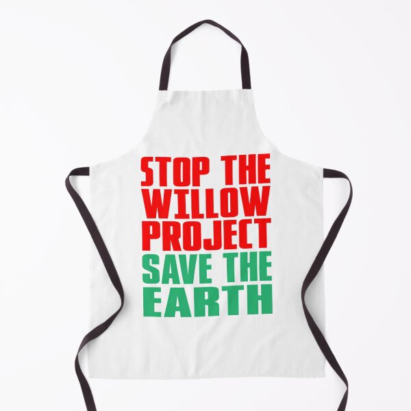 Item preview, Stop Willow Project Save The Earth From The Willow Project designed and sold by dobbinsuns.
