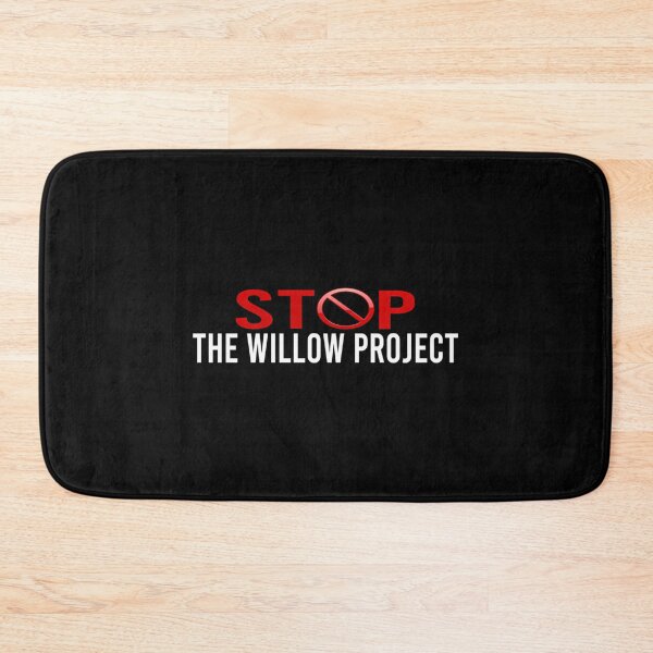 Item preview, Stop The Willow Project  designed and sold by callkeila41.