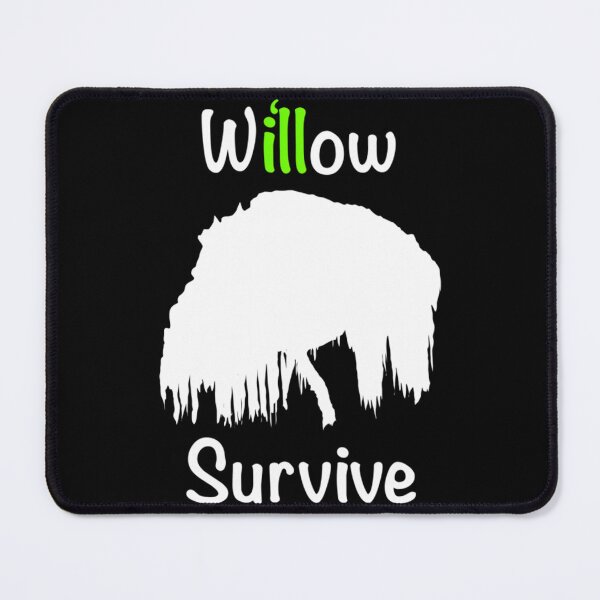 Item preview, Willow Survive designed and sold by dobbinsuns.
