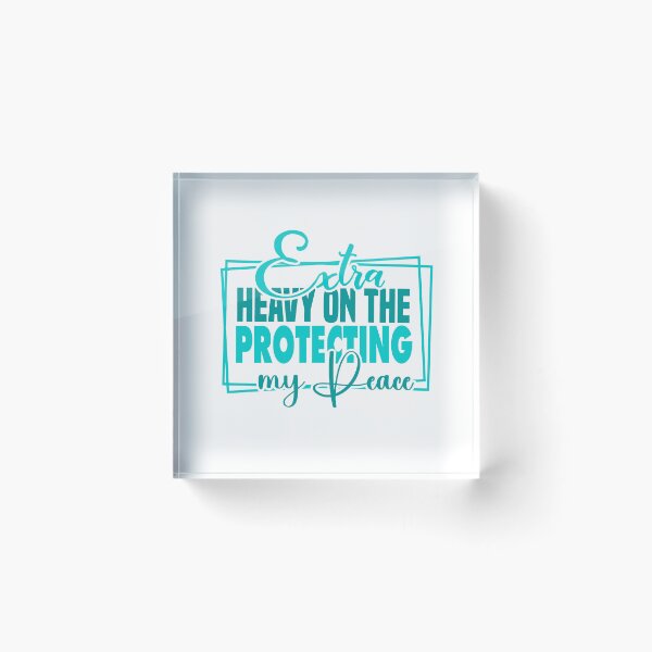 Item preview, Extra Heavy On The Protecting My Peace Quote designed and sold by HieuarsaWorks.