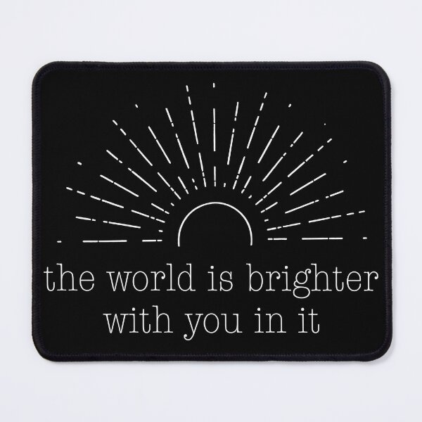 Item preview, The World Is Brighter With You In It Inspirational Teacher  designed and sold by KelsterRandom.