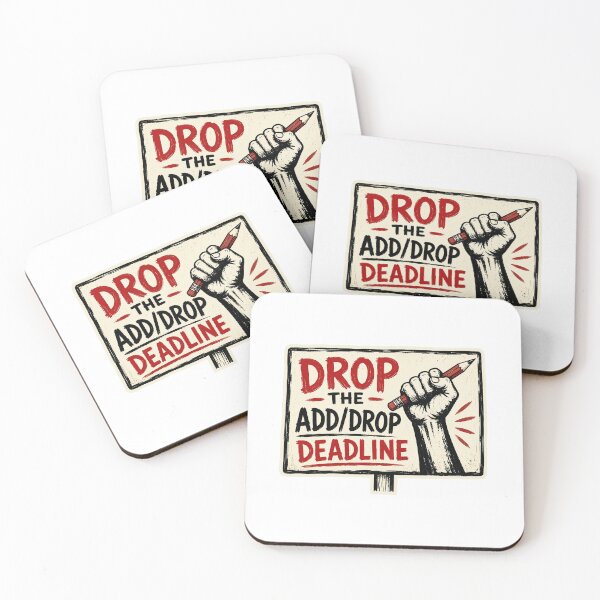 Item preview, Drop the Add Drop Deadline designed and sold by RedRubyBubble.