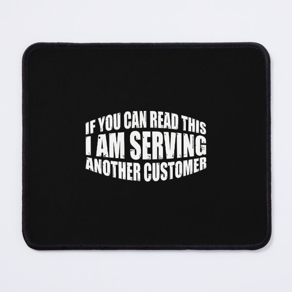 Item preview, Serving Another Customer Funny Text designed and sold by hylandlmmusco.