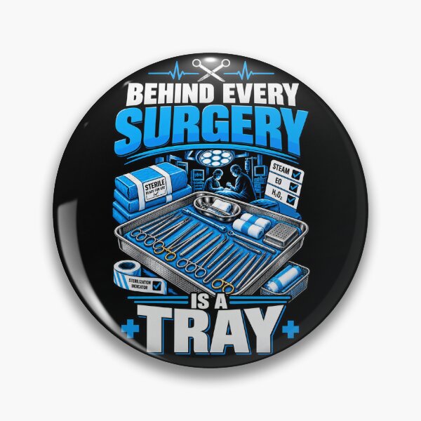 Item preview, Behind Every Surgery Is A Tray Sterile Processing Tech Gift designed and sold by NichePrintLab.