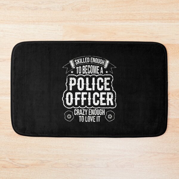 Item preview, Skilled Enough To Become A Police Officer Crazy Enough To Love It designed and sold by tookesixstwar.