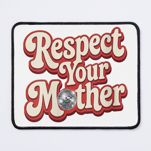 Item preview, Respect Your Mother designed and sold by KelsterRandom.