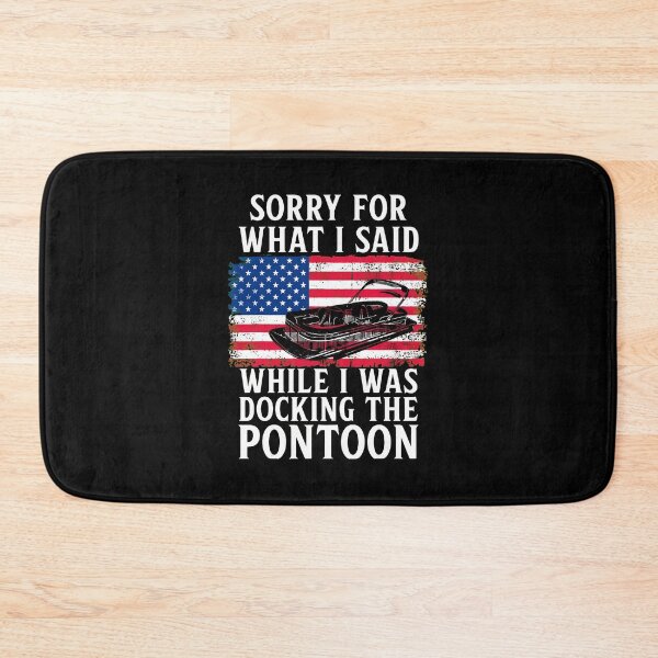 Item preview, Sorry For What I Said Docking Pontoon Funny Boat Lover Gift designed and sold by tookesixstwar.