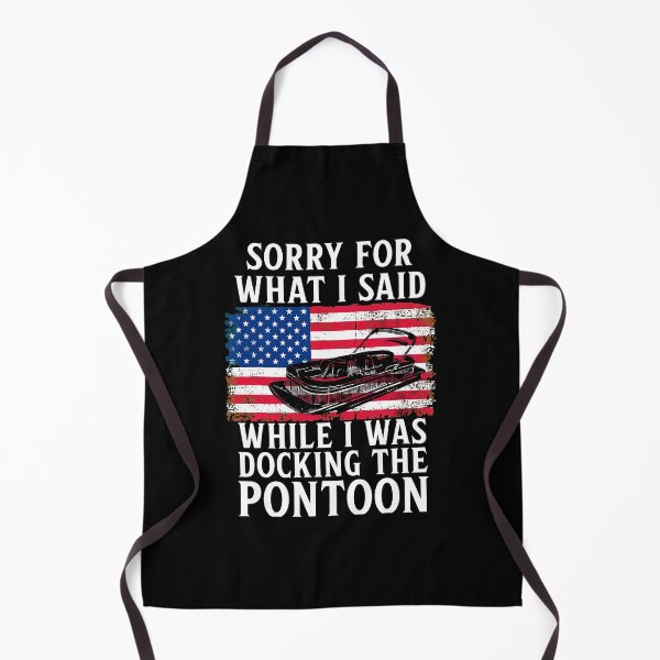Item preview, Sorry For What I Said Docking Pontoon Funny Boat Lover Gift designed and sold by tookesixstwar.