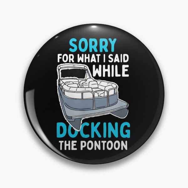 Item preview, Sorry For What I Said While Docking The Pontoon designed and sold by tookesixstwar.