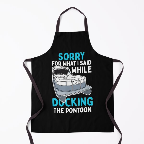 Item preview, Sorry For What I Said While Docking The Pontoon designed and sold by tookesixstwar.