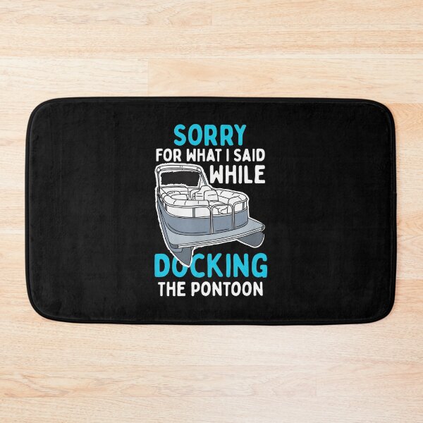 Item preview, Sorry For What I Said While Docking The Pontoon designed and sold by tookesixstwar.