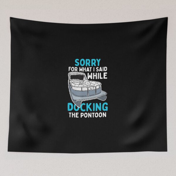 Item preview, Sorry For What I Said While Docking The Pontoon designed and sold by tookesixstwar.