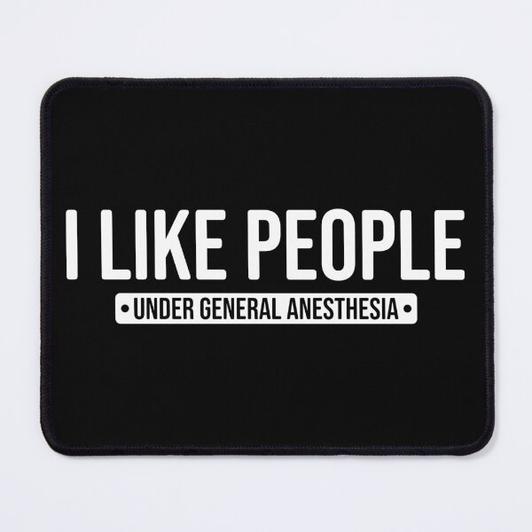 Item preview, I Like People, Under General Anesthesia - Funny Anesthesiologist Propofol Anesthesiology Gift designed and sold by qarinefesia.