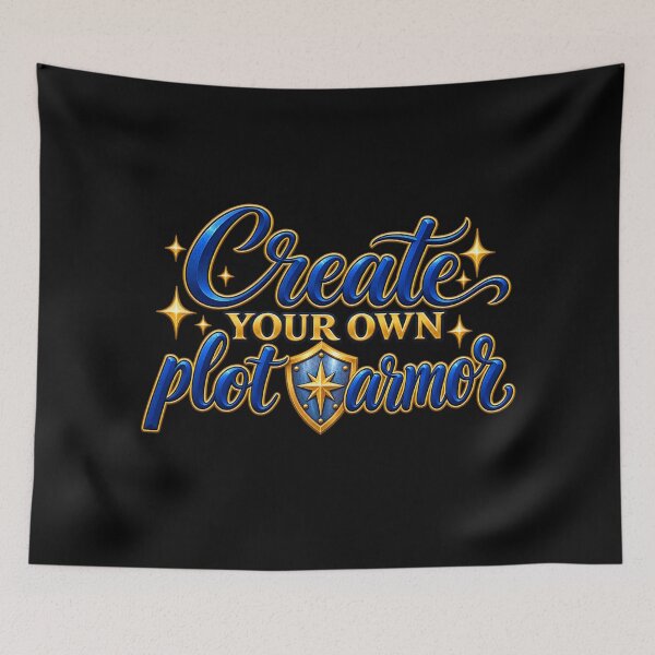 Item preview, Create Your Own Plot Armor – Motivational Geek Quote designed and sold by RaulWeirdAndFun.