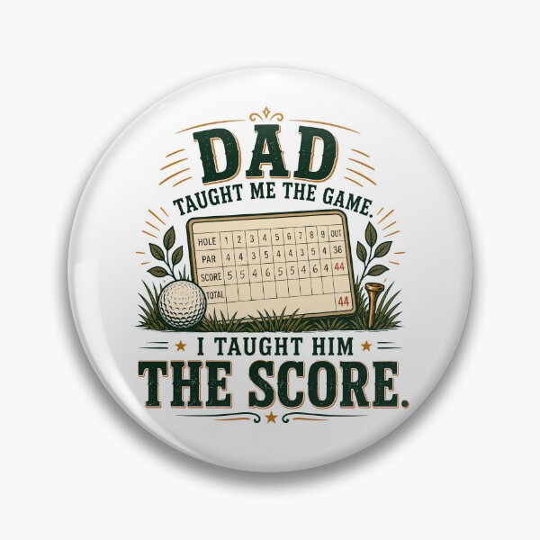 Item preview, Dad Taught Me The Game I Taught Him The Score Golf designed and sold by Colorful Designs.