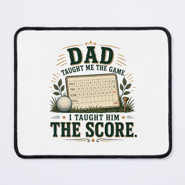 Item preview, Dad Taught Me The Game I Taught Him The Score Golf designed and sold by Colorful Designs.