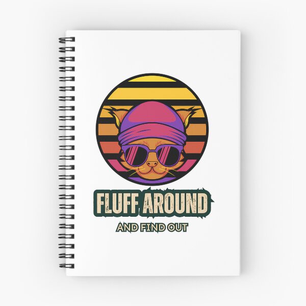 Item preview, Fluff Around And Find Out  Fluff Around And Find Out  Funny Cat  Fluff Around And Find Out   Sarcastic Cat (1) designed and sold by lundyemely.