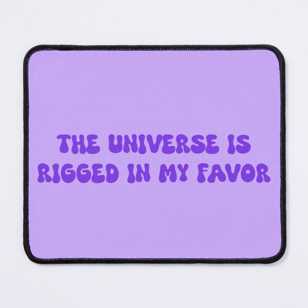 Item preview, The universe is rigged in my favor- manifestation positive affirmation designed and sold by SlimyFish.