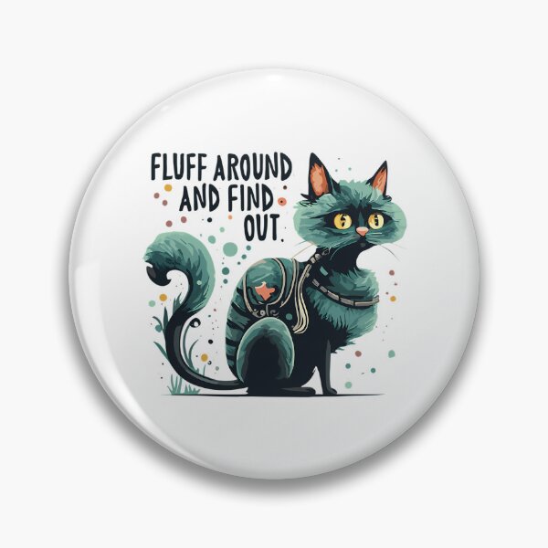Item preview, Fluff Around And Find Out  designed and sold by lundyemely.