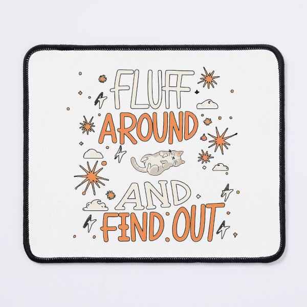 Item preview, Fluff Around And Find Out designed and sold by lundyemely.
