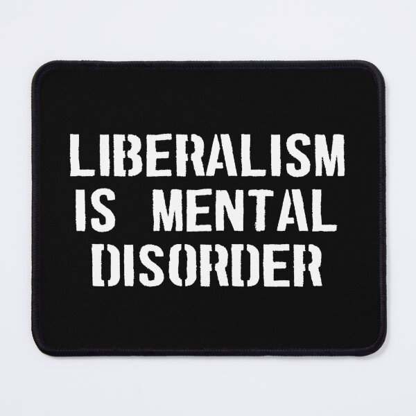 Item preview, Liberalism Is Mental Disorder designed and sold by shileaavdy.