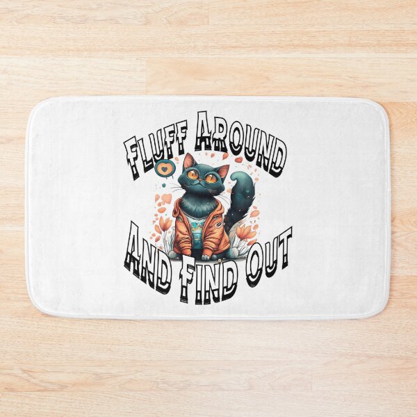 Item preview, Funny Fluff Around And Find Out  designed and sold by lundyemely.