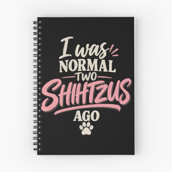 Item preview, I Was Normal Two Shih Tzus Ago designed and sold by PawsAndPallette .