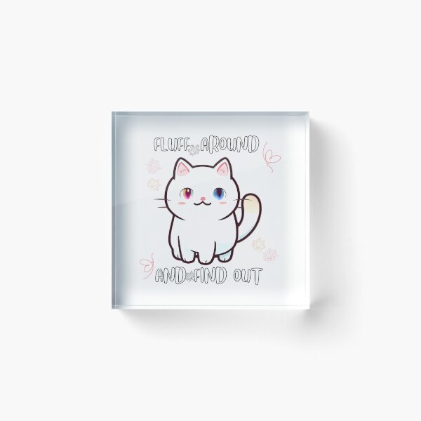 Item preview, Fluff Around And Find Out Cutie Feline Cat Lover designed and sold by douglasseufemia.
