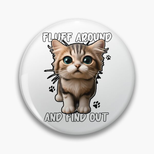 Item preview, Fluff Around And Find Out  designed and sold by douglasseufemia.