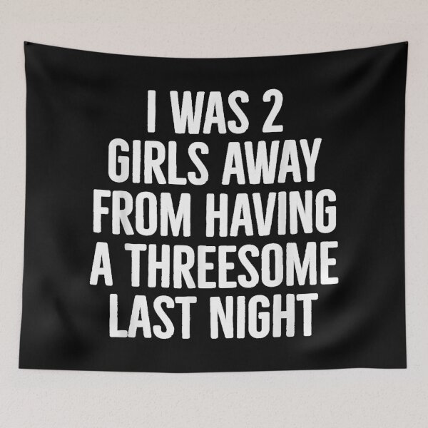 Item preview, I was Two Girls Away Funny Single Guy Dating Humor designed and sold by DaphoLatara.
