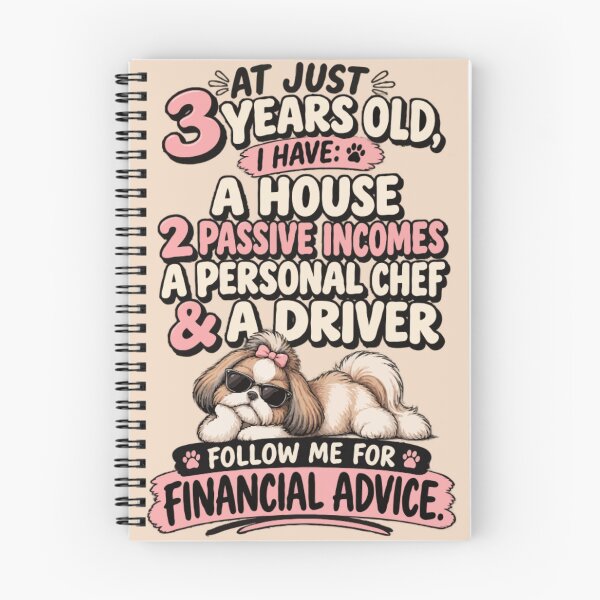 Item preview, At 3 Years Old I Have a House 2 Passive Incomes Funny Shih Tzu designed and sold by PawsAndPallette .
