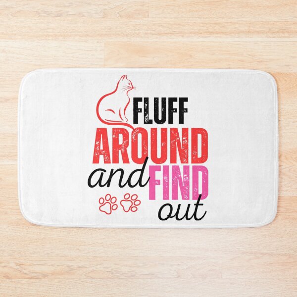 Item preview, Funny Fluff Around And Find Out designed and sold by carneslauralee.
