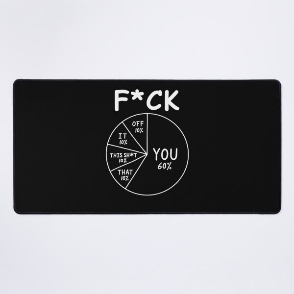 Item preview, F you Funny Pie Chart Sarcastic designed and sold by suhairee-studio.