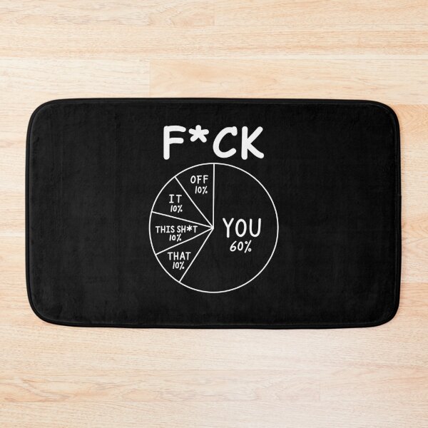Item preview, F you Funny Pie Chart Sarcastic designed and sold by suhairee-studio.