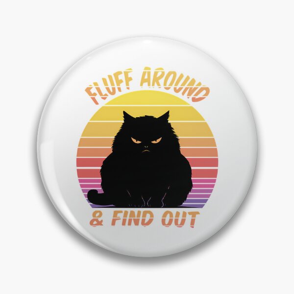 Item preview, Fluff Around And Find Out Grumpy Cat Perfact Cute Cat designed and sold by carneslauralee.