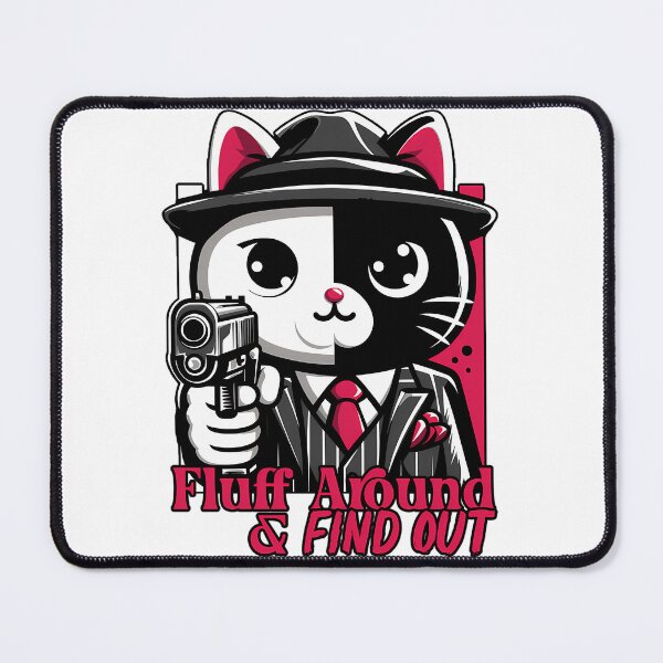 Item preview, Fluff Around And Find Out Mafia Cat Funny designed and sold by carneslauralee.