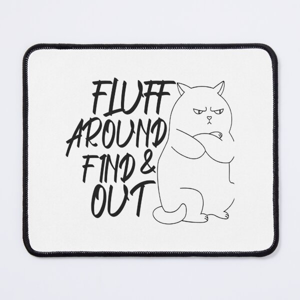 Item preview, Fluff Around And Find Out Perfect Gift For Momdaddaughtersoncute Cat designed and sold by carneslauralee.