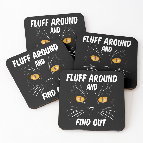 Item preview, Fluff Around And Find Out Sarcastic Cat Quotecutefunny Sayings designed and sold by carneslauralee.