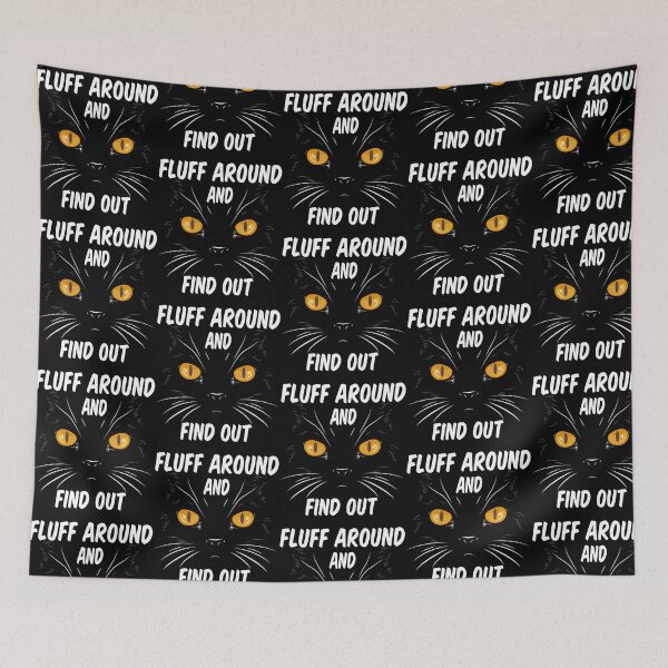 Item preview, Fluff Around And Find Out Sarcastic Cat Quotecutefunny Sayings designed and sold by carneslauralee.