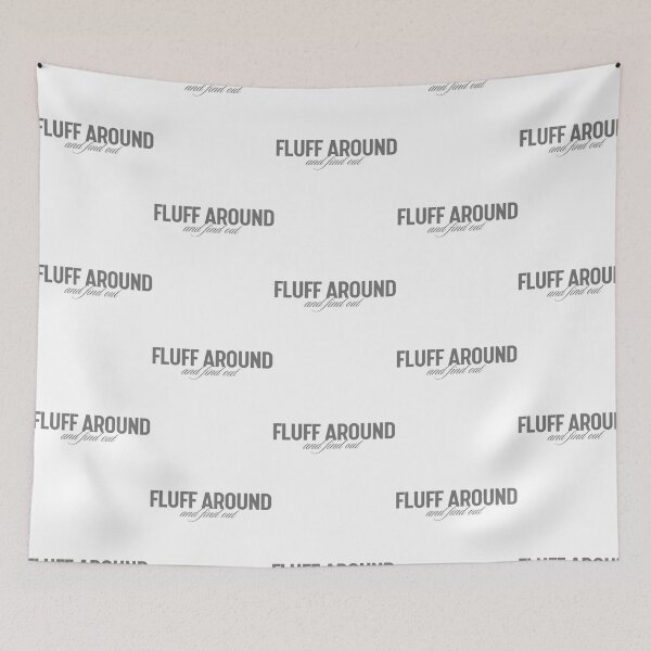 Item preview, Fluff Around And Find Out T-Shirts designed and sold by carneslauralee.