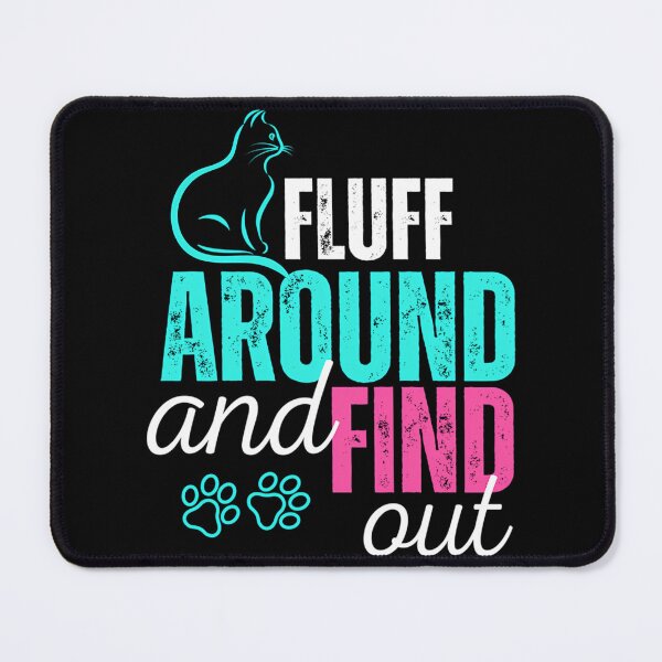 Item preview, Funny Fluff Around And Find Out (2) designed and sold by carneslauralee.