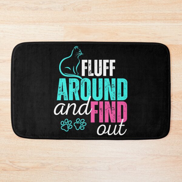 Item preview, Funny Fluff Around And Find Out (2) designed and sold by carneslauralee.