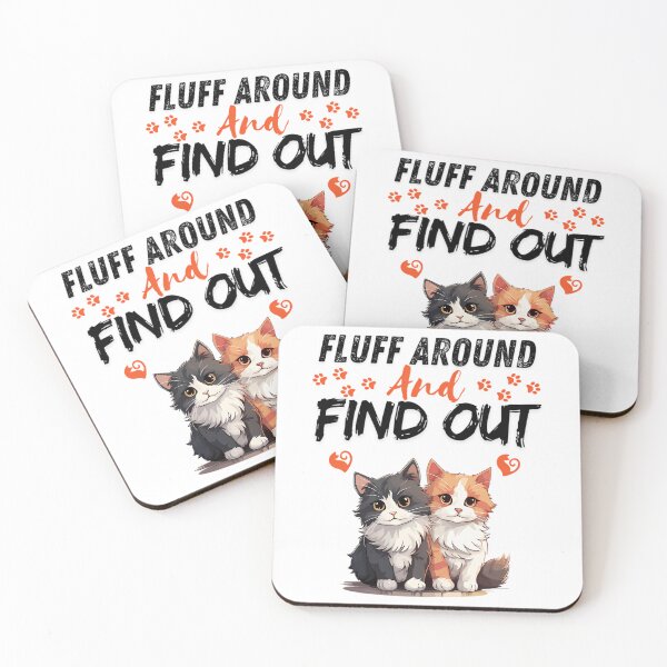 Item preview, Funny Fluff Around And Find Out Funny Cat designed and sold by carneslauralee.